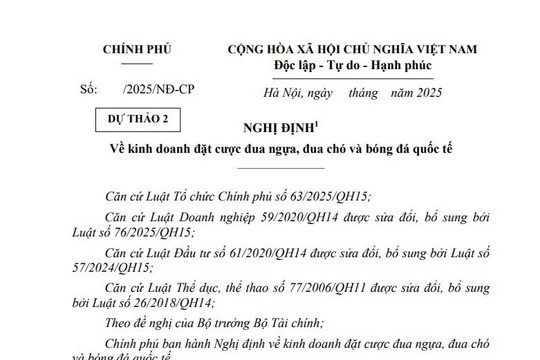 Cập nhật dự thảo Nghị định về kinh doanh đặt cược đua ngựa, đua chó và bóng đá quốc tế thay thế Nghị định 06/2017