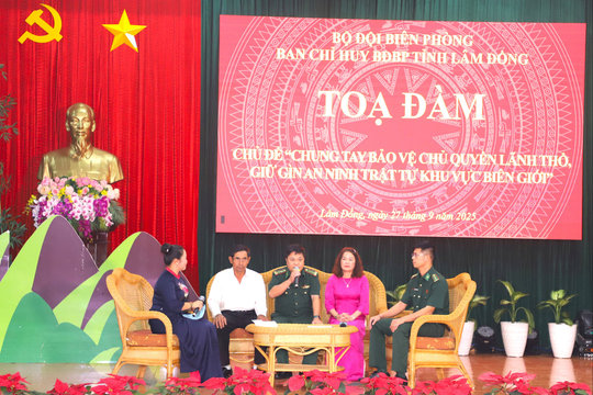 Tọa đàm Chung tay bảo vệ chủ quyền, giữ gìn an ninh biên giới Lâm Đồng