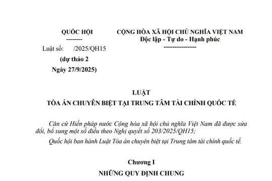 Cập nhật dự thảo Luật Tòa án chuyên biệt tại trung tâm tài chính quốc tế