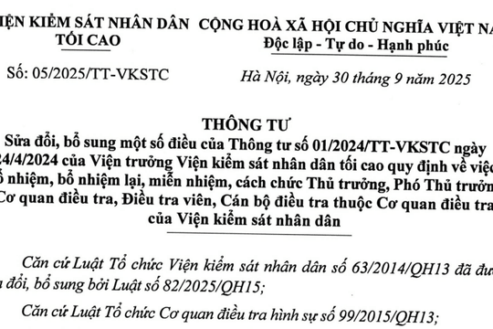 Đã có Thông tư 05/2025/TT-VKSTC sửa đổi Thông tư 01/2024/TT-VKSTC về bổ nhiệm, miễn nhiệm Cơ quan điều tra