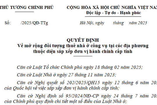 Đã có dự thảo Quyết định mở rộng đối tượng thuê nhà ở công vụ tại địa phương sáp nhập