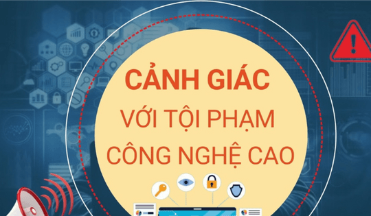 Cảnh báo các thủ đoạn lừa đảo công nghệ cao ngày càng tinh vi