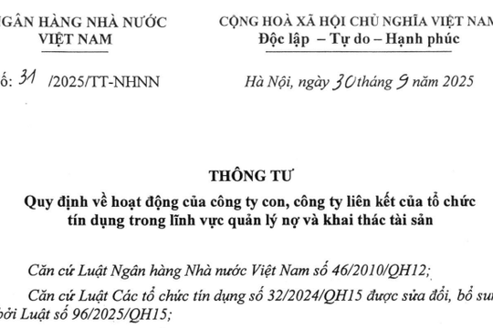 Đã có Thông tư 31/2025/TT-NHNN về hoạt động công ty con, liên kết tín dụng trong lĩnh vực quản lý nợ