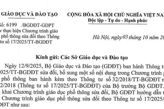 Đã có Công văn 6199/BGDĐT-GDPT thực hiện chương trình giáo dục phổ thông sửa đổi theo Thông tư 17/2025