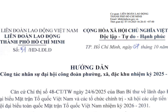 Đã có Hướng dẫn 51/HD-LĐLĐ về công tác nhân sự đại hội công đoàn cấp xã nhiệm kỳ 2025 2030 tại TPHCM
