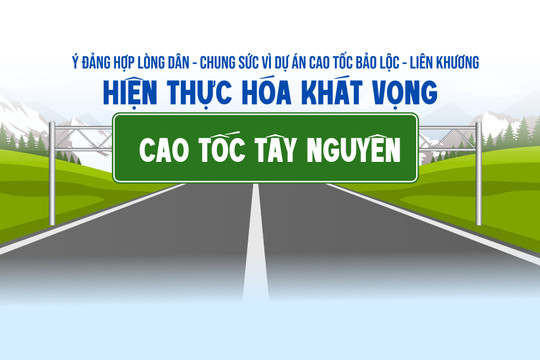 Ý Đảng hợp lòng dân – Chung sức vì dự án cao tốc Bảo Lộc – Liên Khương