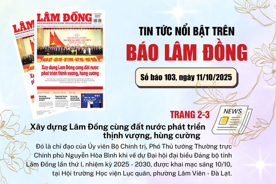 Mời độc giả đón đọc báo in Lâm Đồng hôm nay (11/10)