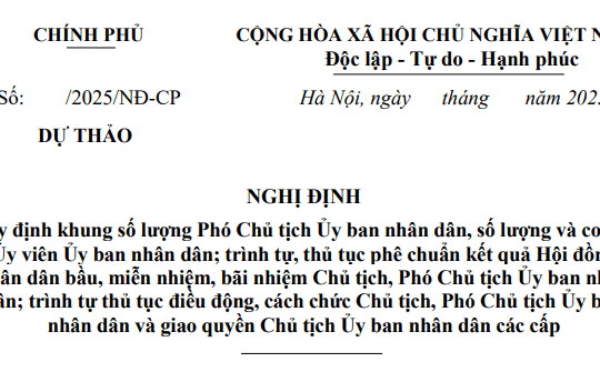 Đã có dự thảo Nghị định về số lượng Phó Chủ tịch Ủy ban nhân dân và cơ cấu Ủy viên Ủy ban nhân dân