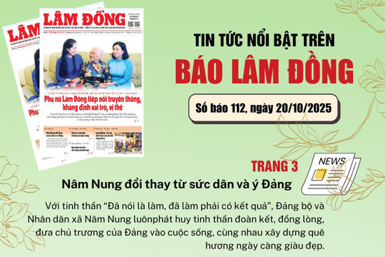 Mời độc giả đón đọc báo in Lâm Đồng hôm nay (20/10)
