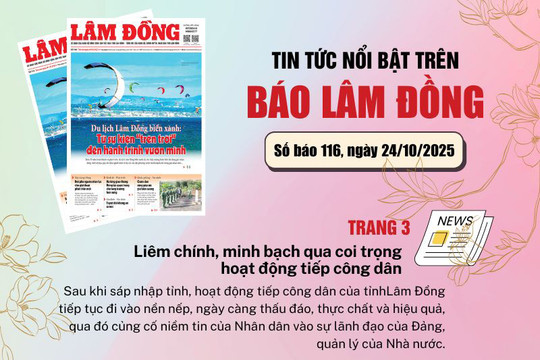 Mời độc giả đón đọc báo in Lâm Đồng hôm nay (24/10)