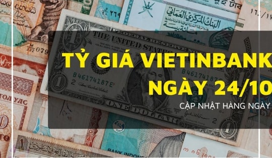 Tỷ giá VietinBank 24/10: USD giảm 6 đồng, euro tăng 28 đồng