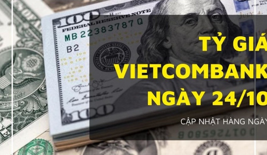 Tỷ giá Vietcombank 24/10: USD đi ngang, EUR tăng 16,39 đồng