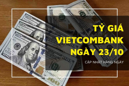 Tỷ giá Vietcombank 22/10: USD tăng 10 đồng, EUR, GBP, AUD giảm
