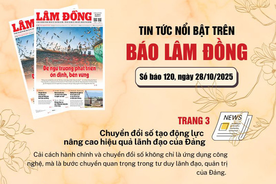 Mời độc giả đón đọc báo in Lâm Đồng hôm nay (28/10)