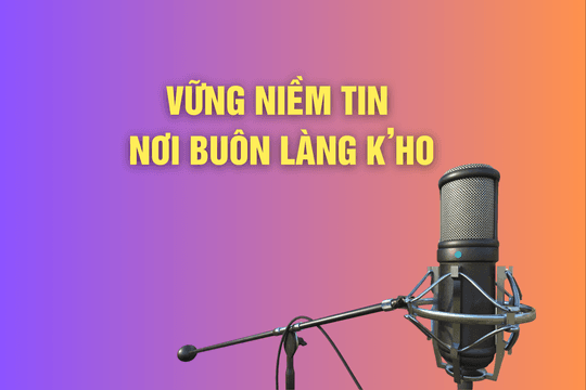 Vững niềm tin nơi buôn làng K’Ho