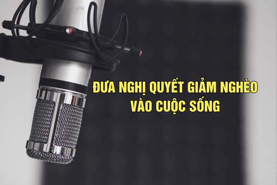 Đưa nghị quyết giảm nghèo vào cuộc sống