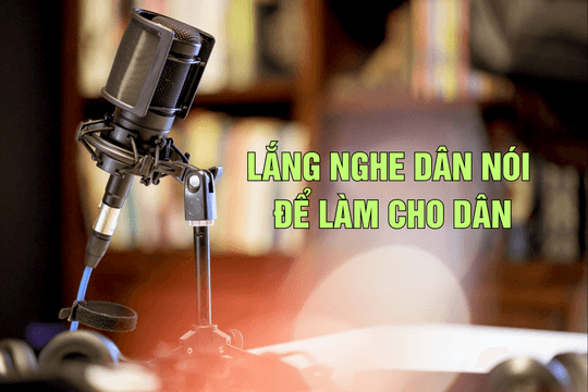 Lắng nghe dân nói để làm cho dân