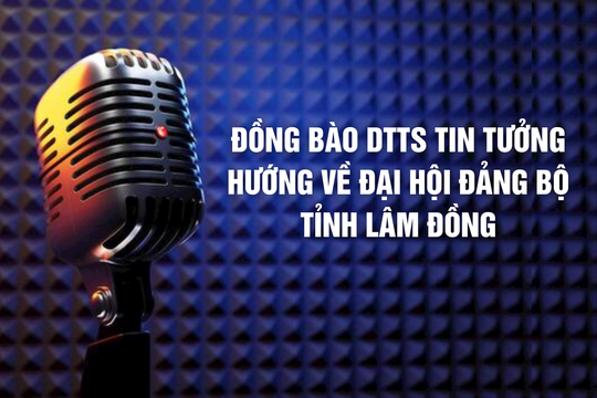 Đồng bào DTTS tin tưởng hướng về Đại hội Đảng bộ tỉnh Lâm Đồng