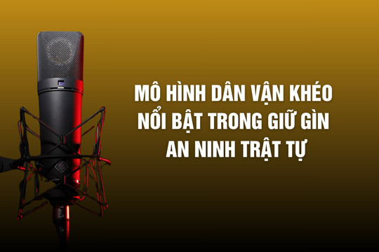 Mô hình dân vận khéo nổi bật trong giữ gìn an ninh trật tự