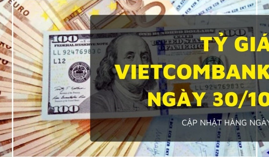 Tỷ giá Vietcombank 30/10: Bảng Anh giảm sâu hơn 350 đồng