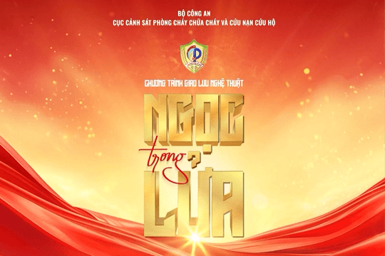 Chương trình giao lưu nghệ thuật “Ngọc trong lửa” tôn vinh lực lượng Cảnh sát PCCC và Cứu nạn cứu hộ