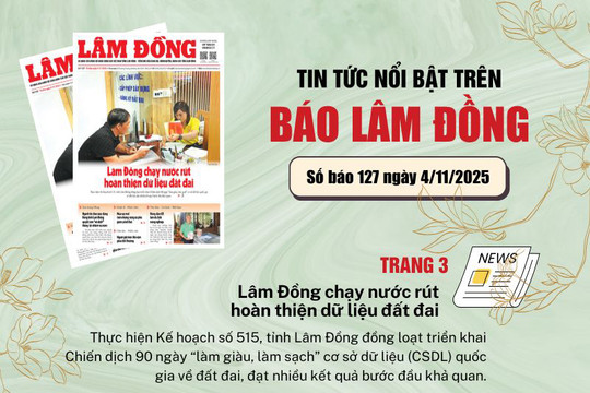 Mời độc giả đón đọc báo in Lâm Đồng hôm nay (4/11)