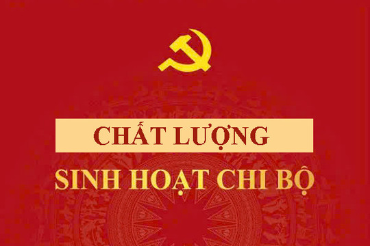 Hướng dẫn 42: Hướng dẫn mới về tiêu chí đánh giá chất lượng sinh hoạt chi bộ theo Chỉ thị 50
