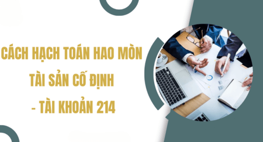 Thông tư 99/2025: Quy định mới về hệ thống tài khoản 214 Hao mòn tài sản cố định từ 01/01/2026