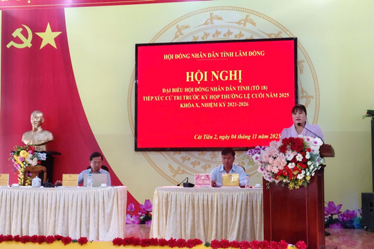 Tổ đại biểu HĐND tỉnh số 18 tiếp xúc cử tri tại xã Cát Tiên 2