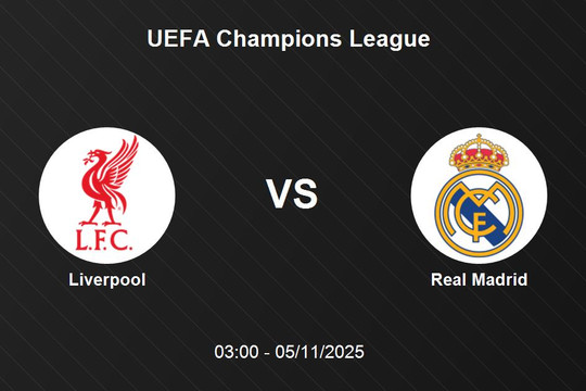 Nhận định Liverpool vs Real Madrid - UEFA Champions League