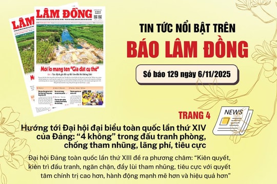 Mời độc giả đón đọc báo in Lâm Đồng hôm nay (6/11)