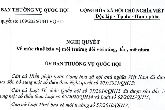 Đã có Nghị quyết 109/2025/UBTVQH15 về mức thuế bảo vệ môi trường đối với xăng dầu, mỡ nhờn
