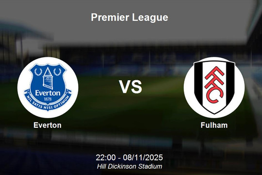 Nhận định Everton vs Fulham - Premier League, 22:00 08/11