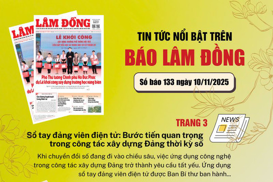 Mời độc giả đón đọc báo in Lâm Đồng hôm nay (10/11)