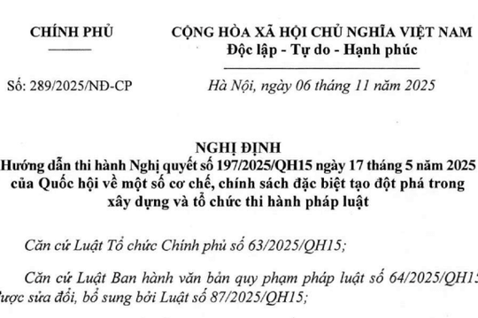 Đã có Nghị định 289/2025/NĐ-CP hướng dẫn Nghị quyết 197 về chính sách đặc biệt trong xây dựng pháp luật