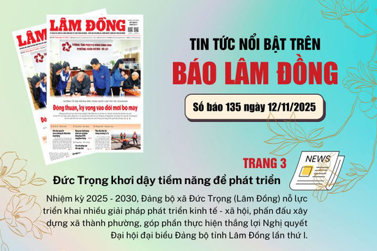 Mời độc giả đón đọc báo in Lâm Đồng hôm nay (12/11)