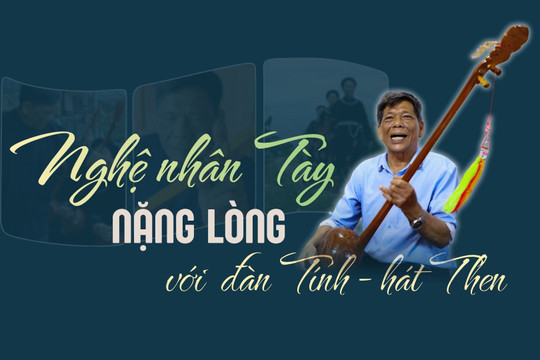 Nghệ nhân Tày nặng lòng với đàn Tính - hát Then