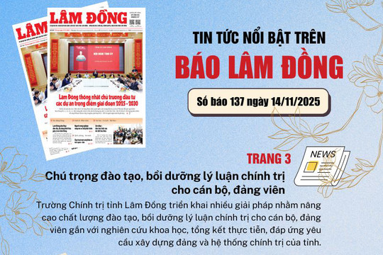 Mời độc giả đón đọc báo in Lâm Đồng hôm nay (14/11)