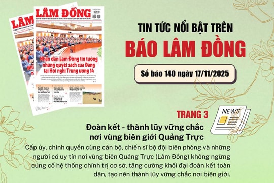 Mời độc giả đón đọc báo in Lâm Đồng hôm nay (17/11)