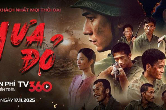 Phát miễn phí phim “Mưa đỏ” trên nền tảng số TV360: Lan tỏa giá trị lịch sử, đưa điện ảnh chất lượng cao đến mọi người dân Việt Nam