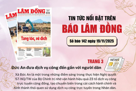 Mời độc giả đón đọc báo in Lâm Đồng hôm nay (19/11)