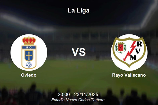 Nhận định Oviedo vs Rayo Vallecano - La Liga, 23/11