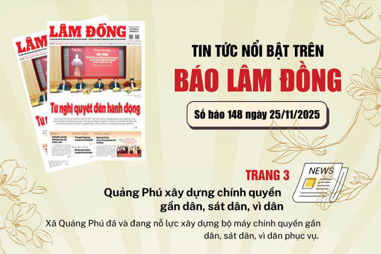 Mời độc giả đón đọc báo in Lâm Đồng hôm nay (25/11)