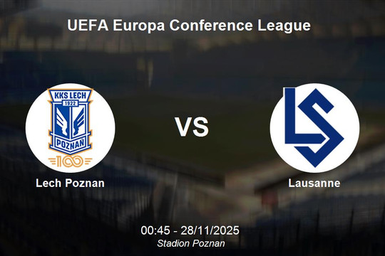 Nhận định Lech Poznan vs Lausanne - UEFA Europa Conference League