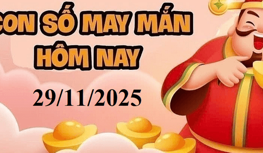 Con số may mắn hôm nay 29/11: Gợi ý cho 12 con giáp