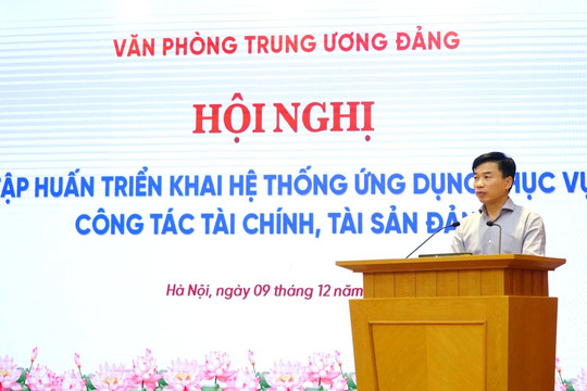Triển khai hệ thống ứng dụng phục vụ công tác tài chính, tài sản Đảng