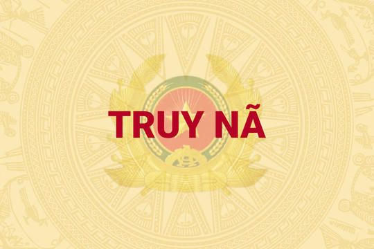 Truy nã đặc biệt nguy hiểm đối với bị can Hoàng Bá Nghị