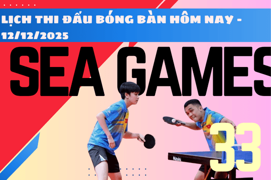Lịch thi đấu môn bóng bàn của Việt Nam tại SEA Games 33 2025 hôm nay 12/12