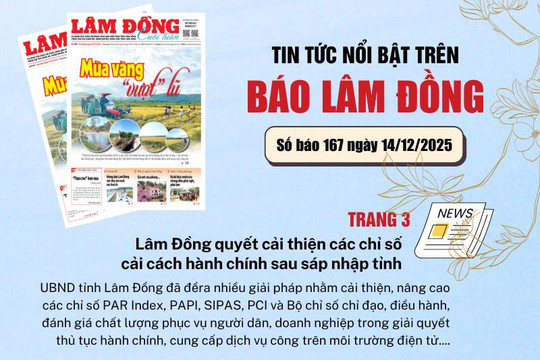 Mời độc giả đón đọc báo in Lâm Đồng hôm nay (14/12)