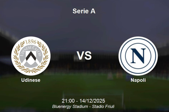 Nhận định Udinese vs Napoli - Serie A ngày 14/12